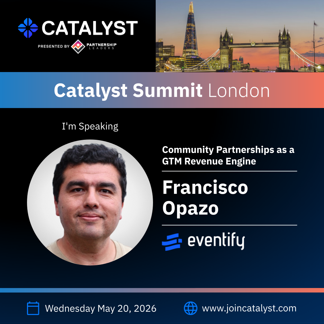 Francisco Opazo speaking at Catalyst Summit London — Community Partnerships as a GTM Revenue Engine, Wednesday May 20, 2026